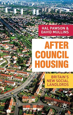 After Council Housing: Britain's New Social Landlords - Pawson, Hal, and Mullins, David, and Gilmour, Tony