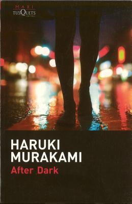 After Dark - Murakami, Haruki, and Porta, Lourdes (Translated by)