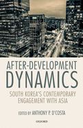 After-Development Dynamics: South Korea's Contemporary Engagement with Asia