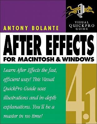 After Effects 4.0 for Macintosh and Windows Visual Quickpro Guide - Bolante, Antony