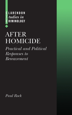 After Homicide: Practical and Political Responses to Bereavement - Rock, Paul