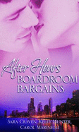 After Hours: Boardroom Bargains: His Wedding-Night Heir / Wife for a Week / in the Rich Man's World - Craven, Sara, and Hunter, Kelly, and Marinelli, Carol