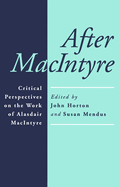 After Macintyre: Critical Perspectives on the Work of Alisdair Macintyre