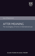 After Meaning: The Sovereignty of Forms in International Law