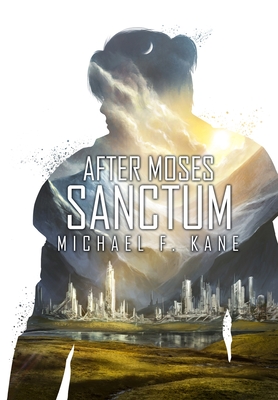 After Moses Sanctum - Kane, Michael F