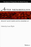 After Neoliberalism: What Next for Latin America?