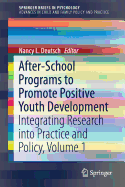 After-School Programs to Promote Positive Youth Development: Integrating Research Into Practice and Policy, Volume 1