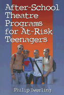 After-School Theatre Programs for At-Risk Teenagers - Zwerling, Philip