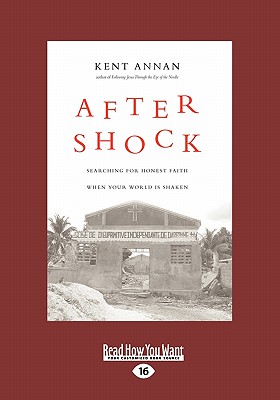 After Shock: Searching for Honest Faith When Your World Is Shaken - Annan, Kent