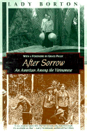 After Sorrow: An American Among the Vietnamese - Borton, Lady, and Paley, Grace (Foreword by)