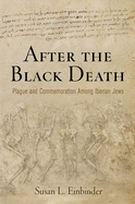 After the Black Death: Plague and Commemoration Among Iberian Jews