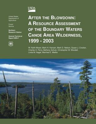 After the Blowdown: A Resource Assessment of the Boundary Waters Canoe Area Wilderness, 1999-2003 - Moser