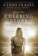 After the Cheering Stops: An NFL Wife's Story of Concussions, Loss, and the Faith That Saw Her Through