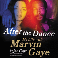 After the Dance Lib/E: My Life with Marvin Gaye