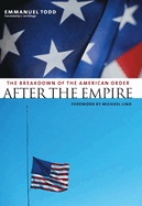 After the Empire: The Breakdown of the American Order
