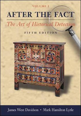 After the Fact, Volume 1: The Art of Historical Detection - Davidson, James West, and Lytle, Mark H