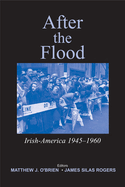 After the Flood: Irish America, 1945-1960