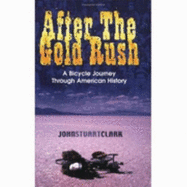 After the Gold Rush: A Bicycle Journey Through American History