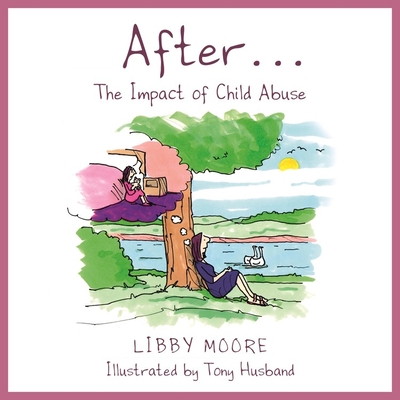 After...: The Impact of Child Abuse - Moore, Libby