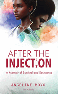 After the Injection: A Memoir of Survival and Resistance