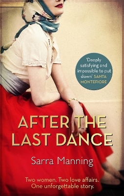 After the Last Dance: Two women. Two love affairs. One unforgettable story - Manning, Sarra