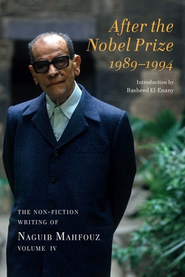After the Nobel Prize 1989-1994: The Non Fiction Writing of Naguib Mahfouz - Mahfouz, Naguib