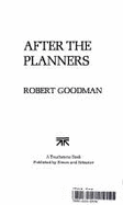 After the Planners - Goodman, Robert, MRC