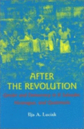 After the Revolution: Gender and Democracy in El Salvador, Nicaragua, and Guatemala - Luciak, Ilja A, Professor