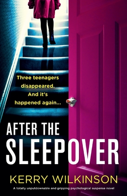 After the Sleepover: A totally unputdownable and gripping psychological suspense novel - Wilkinson, Kerry