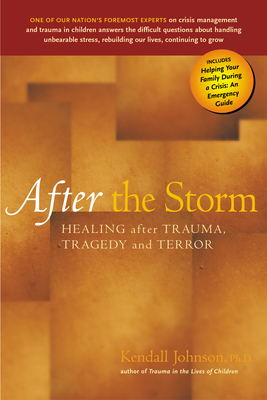After the Storm: Healing After Trauma, Tragedy and Terror - Johnson, Kendall