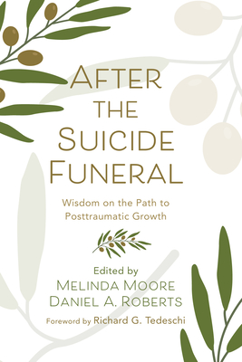 After the Suicide Funeral - Moore, Melinda (Editor), and Roberts, Daniel A (Editor), and Tedeschi, Richard G (Foreword by)