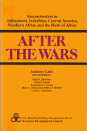 After the Wars: Reconstruction in Afghanistan, Central America, Indo-China, the Horn of Africa and Southern Africa