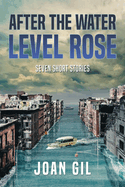 After the Water Level Rose: Seven Short Stories