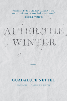 After the Winter - Nettel, Guadalupe, and Harvey, Rosalind (Translated by)