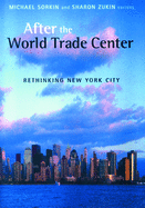 After the World Trade Center: Rethinking New York City
