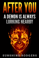 After You: A Demon is Always Lurking Nearby