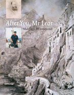 After You, Mr Lear: In the Wake of Edward Lear in Italy - Drummond, Maldwin