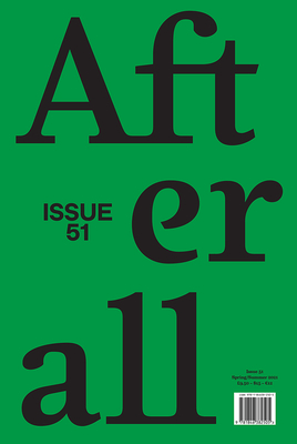 Afterall: Spring/Summer 2021, Issue 51 Volume 51 - Esche, Charles (Editor), and Lewis, Mark (Editor), and Haq, Nav (Editor)
