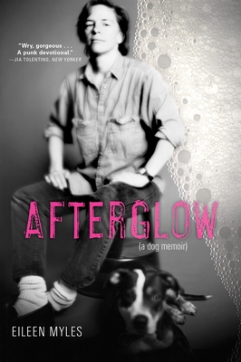 Afterglow (a Dog Memoir) - Myles, Eileen