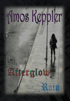 Afterglow Rain - Keppler, Amos
