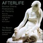 Afterlife: German Choral Meditations on Mortality