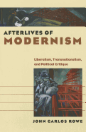 Afterlives of Modernism: Liberalism, Transnationalism, and Political Critique