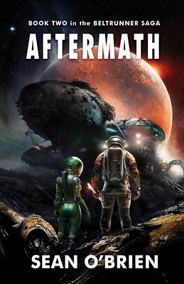 Aftermath: Book Two in the Beltrunner Saga - O'Brien, Sean