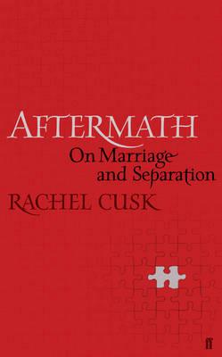 Aftermath: Life After Marriage - Cusk, Rachel