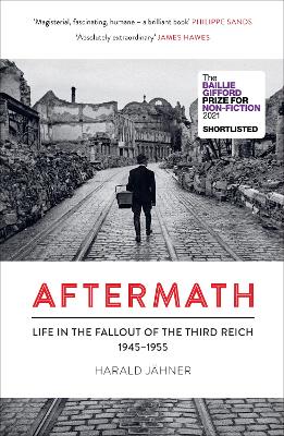 Aftermath: Life in the Fallout of the Third Reich - Jhner, Harald, and Whiteside, Shaun (Translated by)