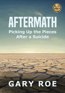 Aftermath: Picking Up the Pieces After a Suicide (Large Print)