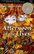 Afternoon of the Elves - Lisle, Janet Taylor