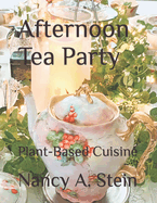 Afternoon Tea Party: Plant-Based Cuisine