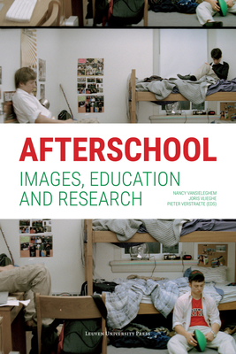 Afterschool: Images, Education and Research - Vansieleghem, Nancy (Editor), and Vlieghe, Joris (Editor), and Verstraete, Pieter (Editor)