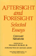 Aftersight and Foresight: Selected Essays - Niemeyer, Gerhart